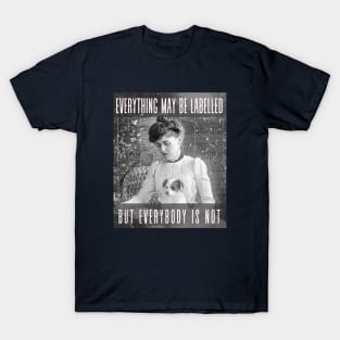 Edith Wharton portrait and quote: Everything may be labelled- but everybody is not T-Shirt